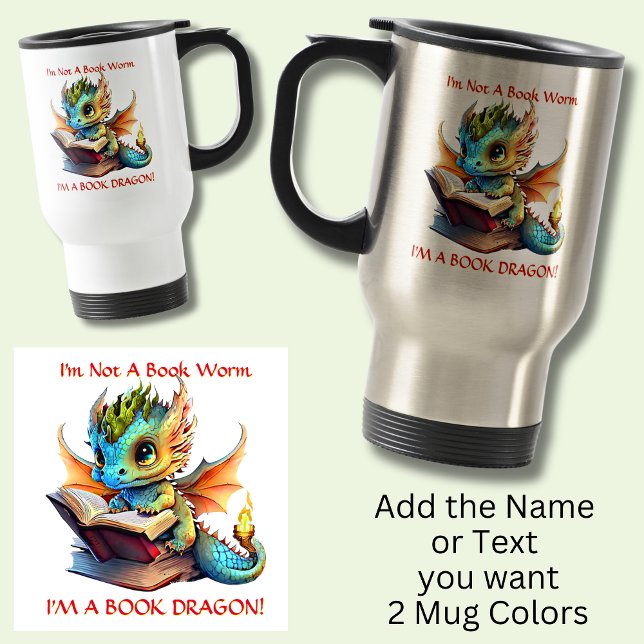 Add Name Text - Not A BookWorm A Book Dragon Travel Mug (Creator Uploaded)