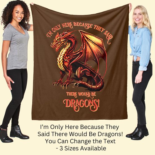 Add Name Text _ Only Here Because Said Dragons    Fleece Blanket