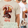 Add Name Text - Only Here Because Said Dragons!    T-Shirt