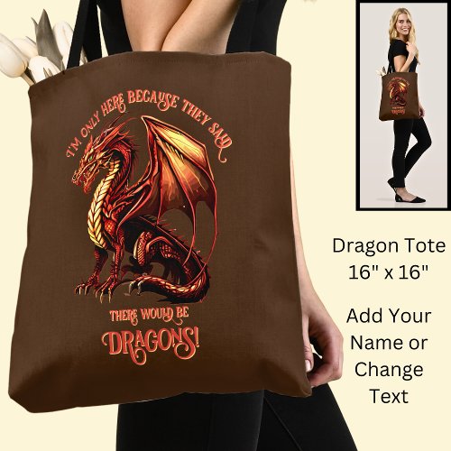 Add Name Text _ Only Here Because Said Dragons    Tote Bag