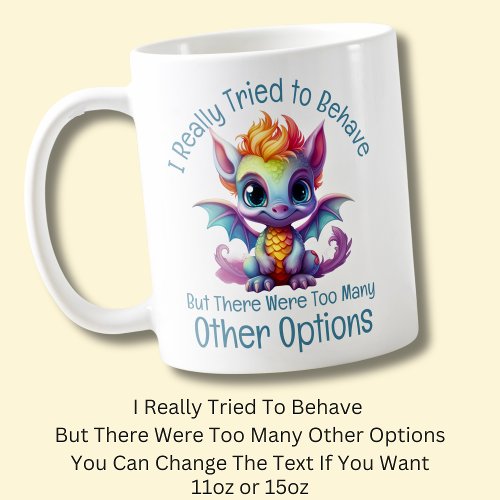 Add Name Text Tried To Behave But  Baby Dragon Coffee Mug