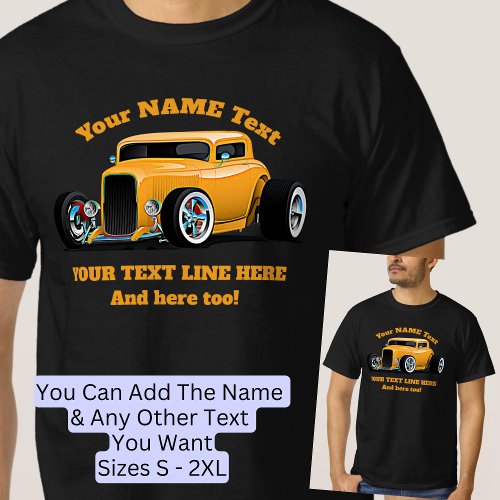 Add NAME TEXT Yellow Hot Rod Classic Muscle Car T_Shirt