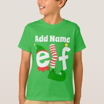 Add Name The Elf Christmas - Customized T-shirt by mcgags at Zazzle