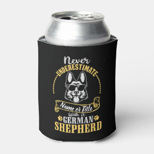 Add Name / Title Never Underestimate, with a GSD  Can Cooler
