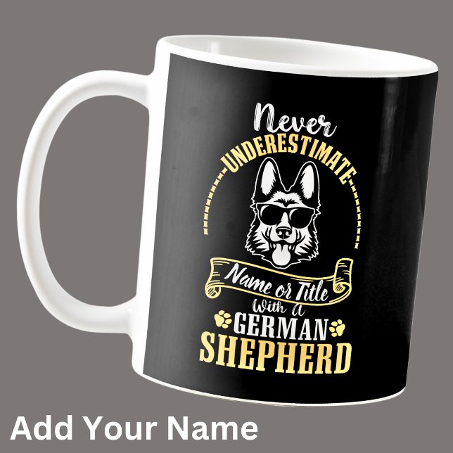 Add Name / Title Never Underestimate, with a GSD  Coffee Mug (Creator Uploaded)