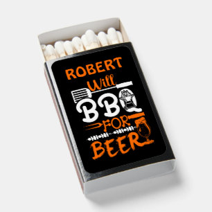 Add Name Will BBQ for BEER - Funny Barbeque Matchboxes
