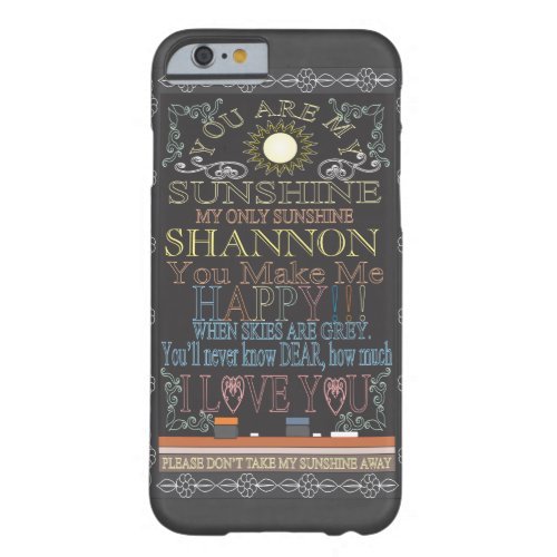 Add Name  You Are My Sunshine Barely There iPhone 6 Case