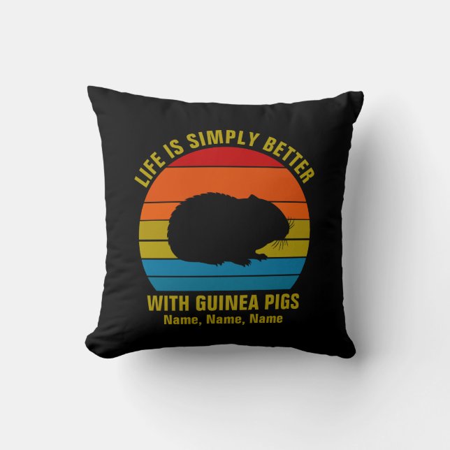 Add Names Change ALL Text, Life Better Guinea Pigs Throw Pillow (Front)