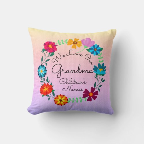 Add Names Change Grandma _ We Love Our Grandmother Throw Pillow