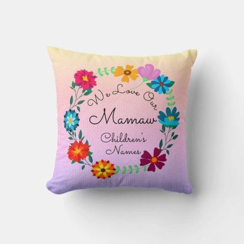 Add Names Change Mamaw _ We Love Our Grandmother Throw Pillow