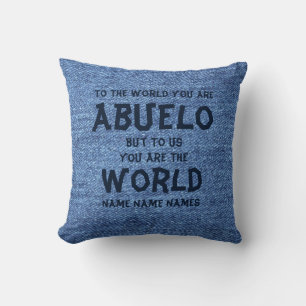 Add Names  To The World You Are Abuelo Grandfather Throw Pillow