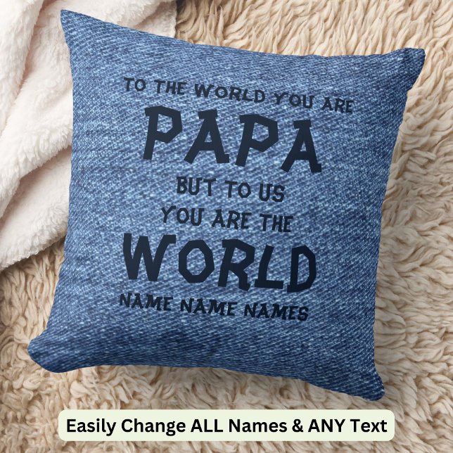 Add Names - To The World You Are PAPA Grandfather Throw Pillow (Creator Uploaded)