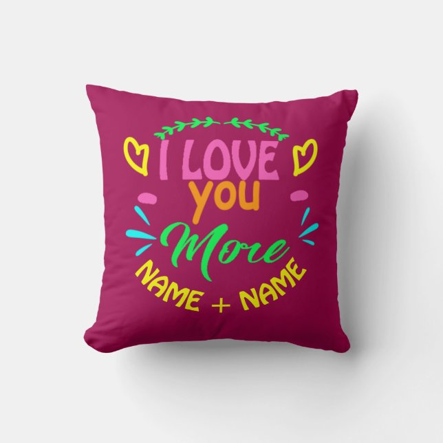 Add Names Valentines Day I Love You More Hearts    Throw Pillow (Front)