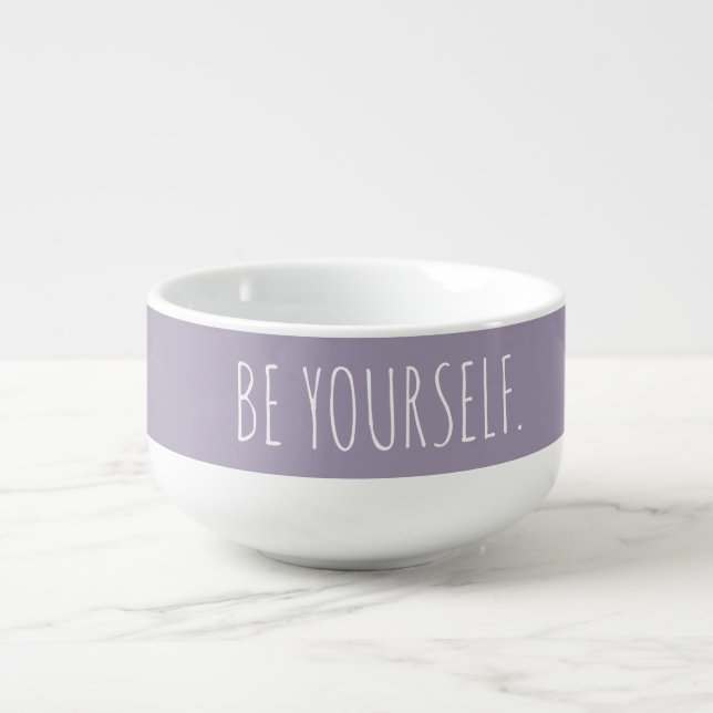 ADD OWN TEXT CUSTOM ENCOURAGING BE YOURSELF SOUP MUG (Front)