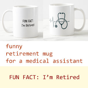 Add Photo Fun Fact I'm Retired Medical Assistant Coffee Mug