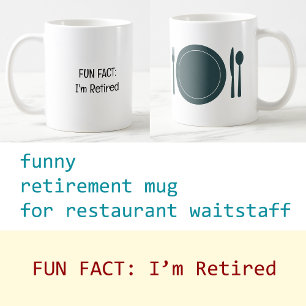 Add Photo Fun Fact I'm Retired Waitstaff Funny Coffee Mug