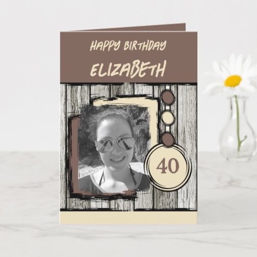 Add photo name brown cream 40th birthday card