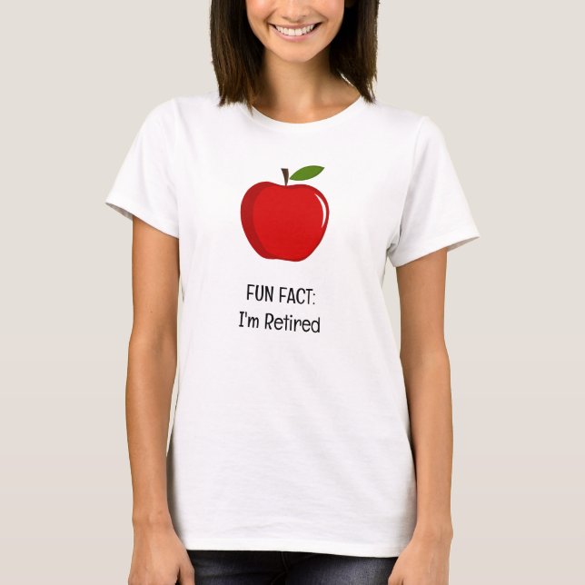 Add Photo Text Fun Fact I'm Retired Teacher Funny T-Shirt (Front)