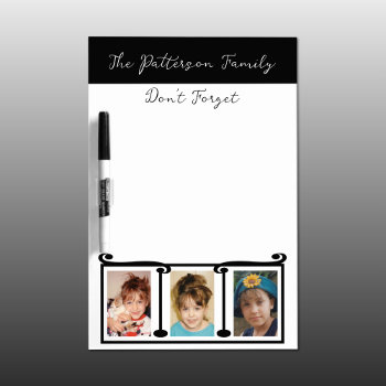 Add Photos And Family Name Don't Forget Black Dry Erase Board by LynnroseDesigns at Zazzle
