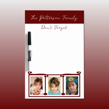 Add Photos And Family Name Don't Forget Burgundy Dry Erase Board by LynnroseDesigns at Zazzle
