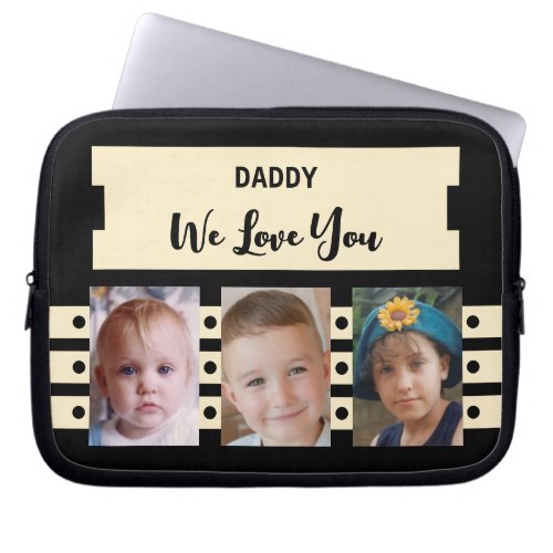 Add photos daddy we love you black and cream laptop sleeve