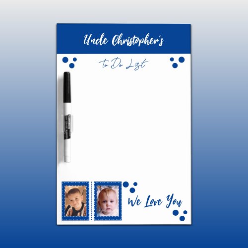 Add photos uncle name to do list deep blue dry erase board