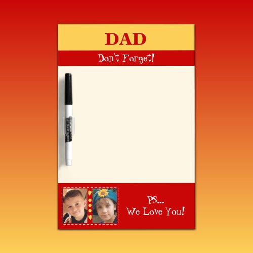 Add photos we love you dad yellow and red dry erase board
