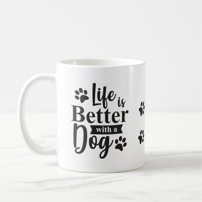 ADD Picture + Dogs Name, Life is Better with a Dog Coffee Mug (Left)