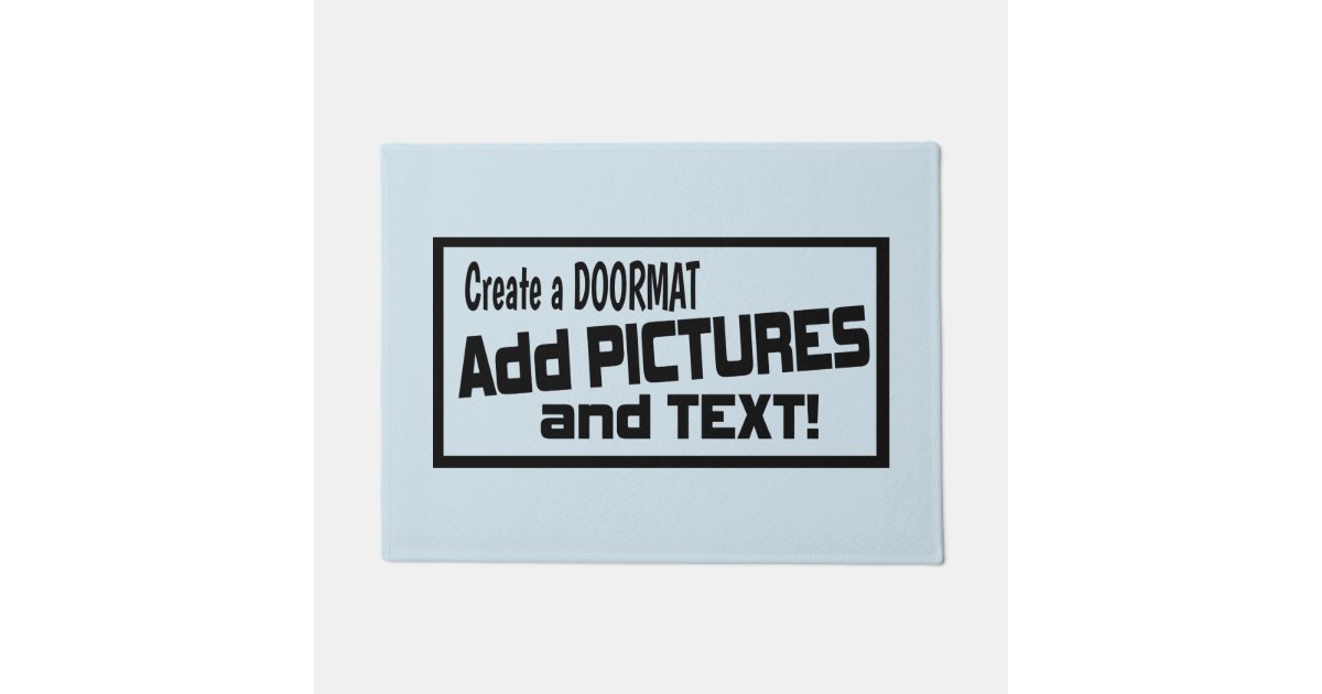 Add Pictures And Text Create Your Own Doormat Zazzle Com