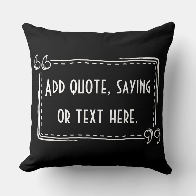Add Quote, Saying Or Text .Personalized Pillow (Front)