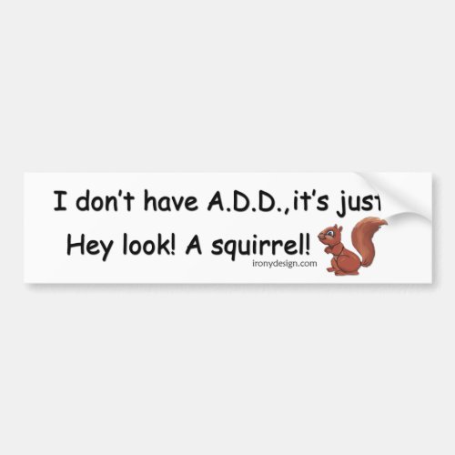 ADD Squirrel Humor Saying Bumper Sticker