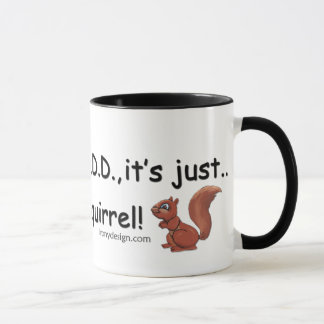 ADD Squirrel Saying Mug