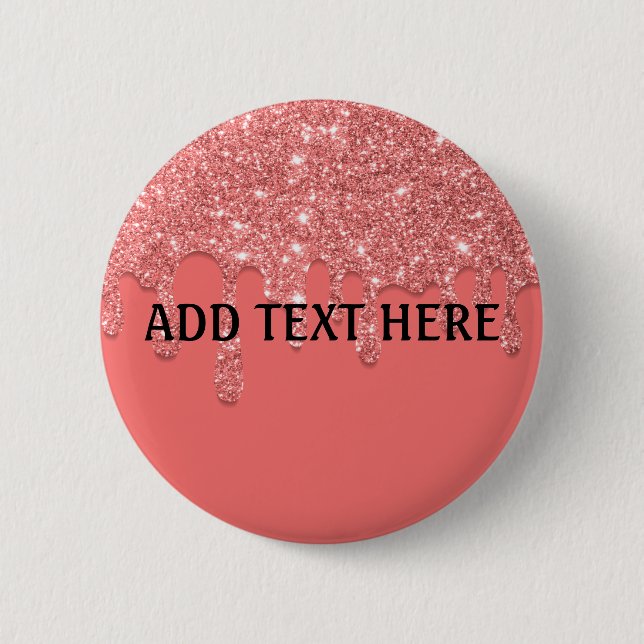 Add Text | Dripping Glitter  Button (Front)