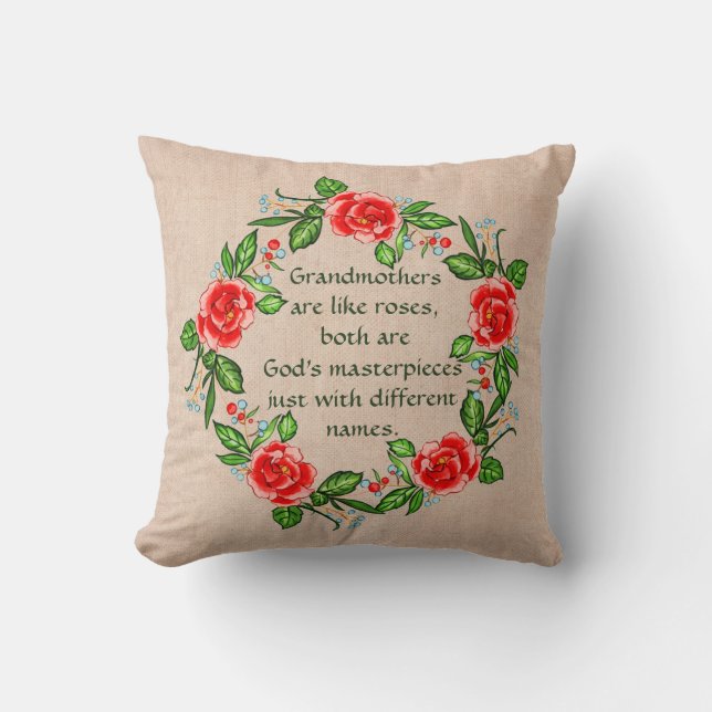 Add Text, Grandmothers Like Roses, Floral Grandma  Throw Pillow (Front)