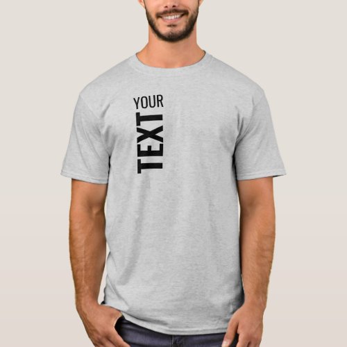 Add Text Here Trendy Template Mens Basic Grey T_Shirt