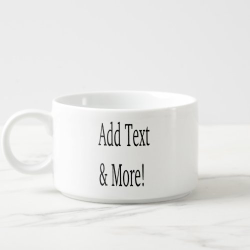 Add Text  More Customize Your Own Personalized Bowl