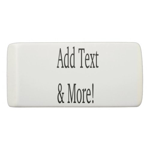 Add Text  More Customize Your Own Personalized Eraser