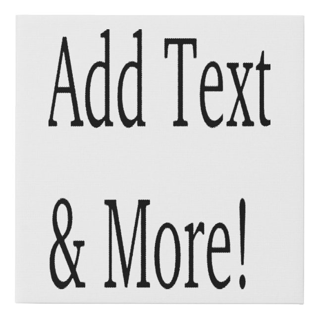 Add Text & More! Customize Your Own Personalized Faux Canvas Print (Front)