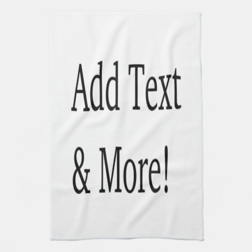 Add Text  More Customize Your Own Personalized Kitchen Towel