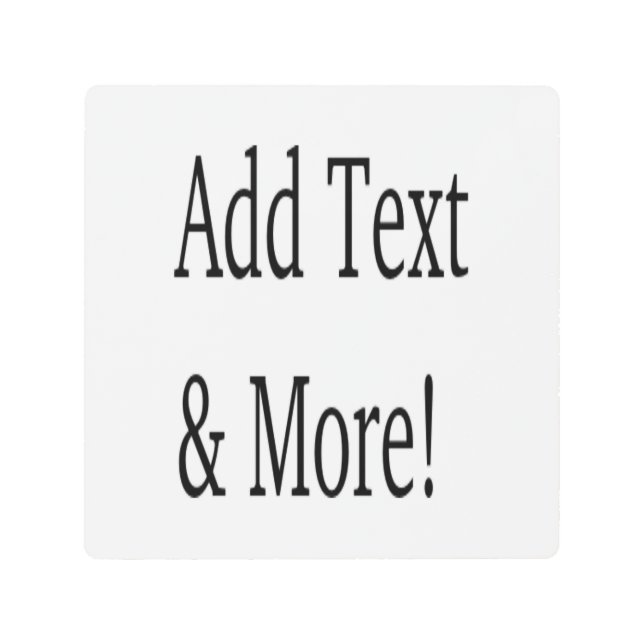 Add Text & More! Customize Your Own Personalized Metal Print (Front)