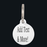 Add Text & More! Customize Your Own Personalized Pet ID Tag<br><div class="desc">Customize with your own personalized designs,  quotes,  texts and more. Also choose from premade designs,  from many different categories as well.</div>