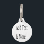 Add Text & More! Customize Your Own Personalized Pet ID Tag<br><div class="desc">Customize with your own personalized designs,  quotes,  texts and more. Also choose from premade designs,  from many different categories as well.</div>