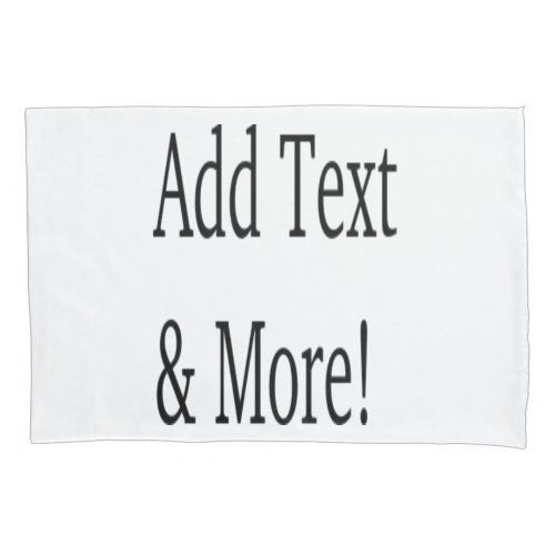 Add Text  More Customize Your Own Personalized Pillow Case