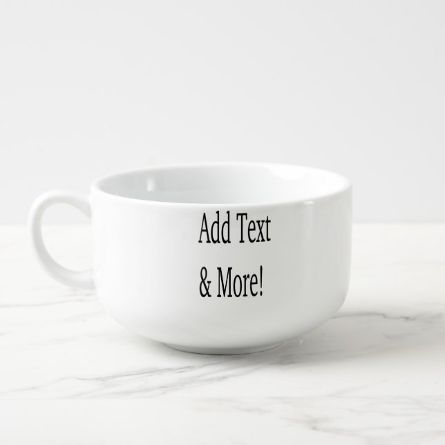 Add Text & More! Customize Your Own Personalized Soup Mug (Right)
