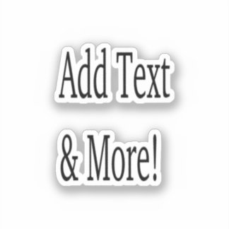 Add Text & More! Customize Your Own Personalized Sticker