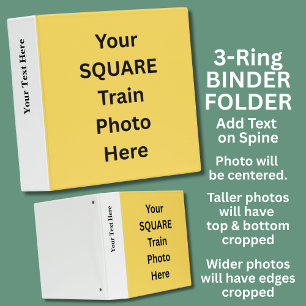 Add Text, Name, Your Train Photo Here 3 Ring Binder