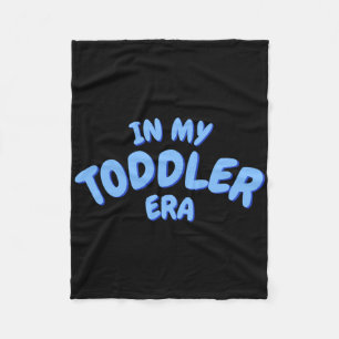 Add Word In My Blue Toddler Era Toddler T Shirt Fleece Blanket