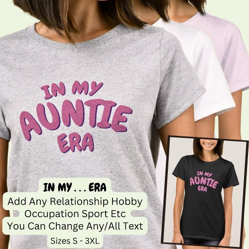 Add Word IN MY Custom AUNTIE ERA T_Shirt