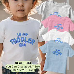 Add Word IN MY Custom Blue TODDLER ERA T-shirt
