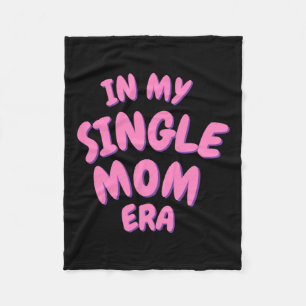 Add Word In My Single Mom Era T Shirt Fleece Blanket